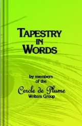 Tapestry in Words by Cercle de Plume Writers Group